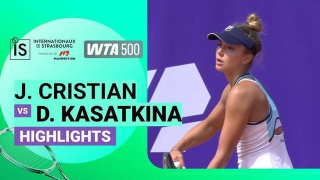 Jaqueline Cristian vs Daria Kasatkina - Highlight | WTA 500: Internationaux de Strasbourg presented by Mammotion 2026