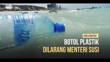 PRO KONTRA - Botol Plastik Dilarang Menteri Susi