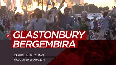 Inggris ke Semifinal Piala Dunia Wanita 2019, Penonton Glastonbury Gembira