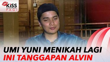 Tanggapan Alvin Faiz, Soal Kabar Umi Yuni Menikah Lagi | Kiss Pagi