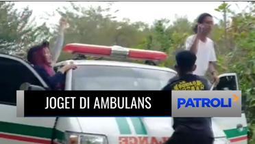 Viral Sekelompok Mahasiswa di Palangkaraya Joget di Atas Mobil Ambulans | Patroli