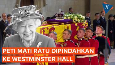 Peti Mati Ratu Elizabeth Dipindahkan ke Westminster Hall