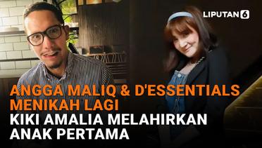 Angga Maliq & D'Essentials Menikah Lagi, Kiki Amalia Melahirkan Anak Pertama
