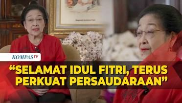 Megawati: Selamat Idul Fitri, Terus Perkuat Persaudaraan Sesama Anak Bangsa
