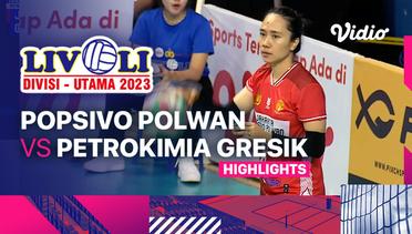 Final Putri: Jakarta Popsivo Mandiri vs Gresik Petrokimia Pupuk Indonesia - Highlights | Livoli Divisi Utama 2023
