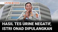 Hasil Tes Urine Negatif Narkotika, Istri Onad, Beby Prisillia, Dipulangkan Polisi | Liputan 6