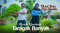 Mak Ipin ft Putri Chantika - Awak Bansaik Taragak Banyak (Official Music Video)