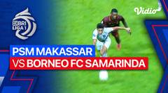PSM Makassar vs Borneo FC Samarinda - Mini Match | BRI Liga 1 2023/24