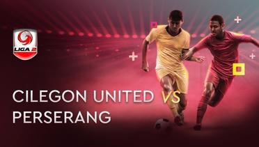 Full Match - Cilegon United FC vs Perserang Serang | Liga 2 2019