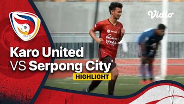Highlight - Karo United vs Serpong City F.C | Liga 3 Nasional 2021/22