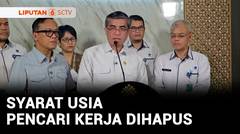 Menaker Resmi Hapus Syarat Usia Pencari Kerja | Liputan 6
