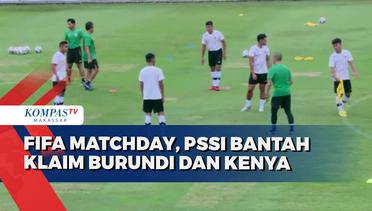 FIFA Matchday, PSSI Bantah Klaim Burundi Dan Kenya