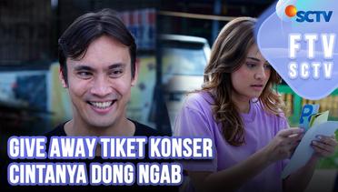 Give Away Tiket Konser Cintanya Dong Ngab | FTV SCTV