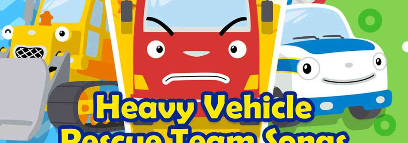 Heavy Vehicle Rescue Team Songs