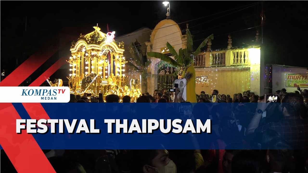 Masyarakat Hindu Tamil Di Medan Rayakan Festival Thaipusam Kompas Tv Vidio 