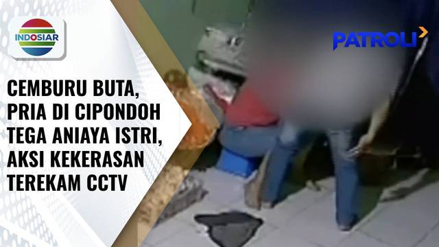 Viral Kasus KDRT di Cipondoh, Suami Kabur Usai Aniaya Istri | Patroli