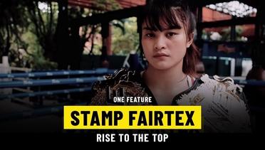 Stamp Fairtex’s Rise To The Top - ONE Feature