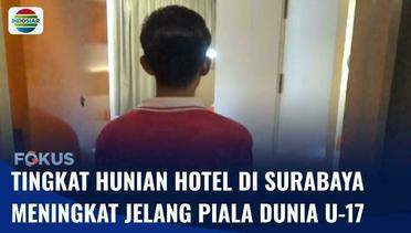 Jelang Piala Dunia U-17 Tingkat Hunian Hotel di Surabaya Makin Meningkat | Fokus
