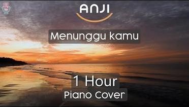 Anji - Menunggu Kamu ( 1 HOUR PIANO COVER )