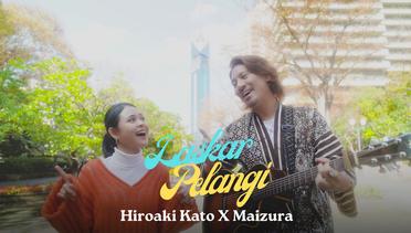 Hiroaki Kato & Maizura - Laskar Pelangi (Official Music Video)