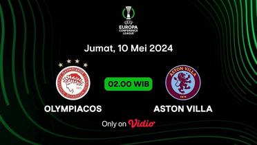 Jadwal Pertandingan | Olympiacos vs Aston Villa - 10 Mei 2024, 02:00 WIB | UEFA Europa Conference League 2023/24
