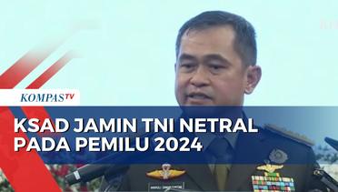 KSAD Jenderal Maruli Jamin TNI AD Netral di Pemilu 2024