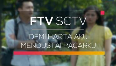 FTV SCTV - Demi Harta Aku Mendustai Pacarku