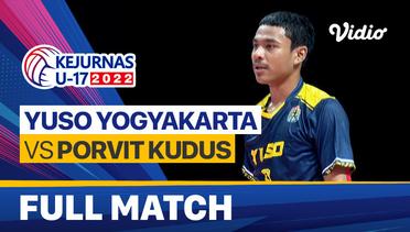 Full Match Semifinal - Putra: Yuso Yogyakarta vs Porvit Kudus | Kejurnas Bola Voli Antarklub U-17 2022