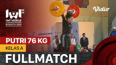 Full Match | Putri 76 Kg - Kelas A | IWF World Weightlifting Championships 2022