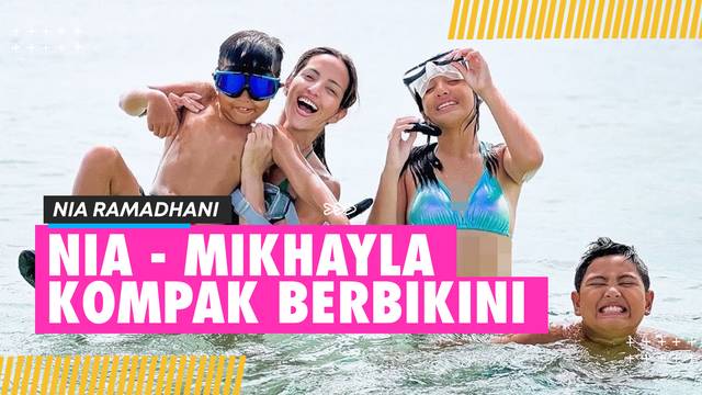 Ardi Bakrie Ajak Main ke Pantai - Nia Ramadhani dan Mikhayla Bakrie Kompak Berbikini