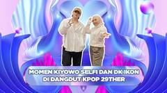 Kyut Banget! Momen-momen Kiyowo Selfi dan DK iKON di Dangdut Kpop 29ther