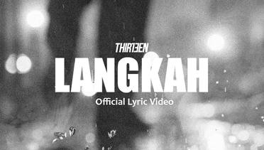 Thirteen - Langkah (Official Lyric Video)