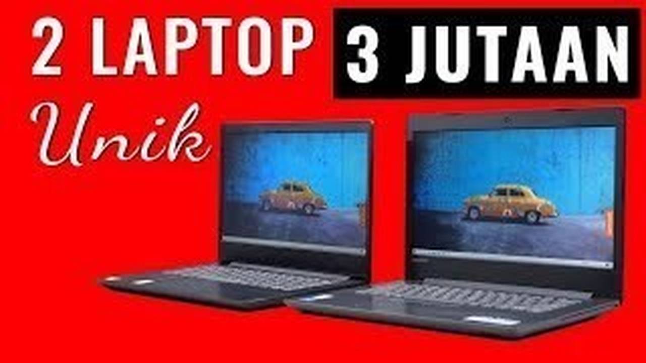 Laptop 3 Jutaan, Murah, Unik dan Lengkap- Review Lenovo Ideapad 330 ...