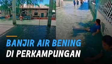 Jarang Terjadi, Banjir Air Bening di Perkampungan Bikin Betah Berendam