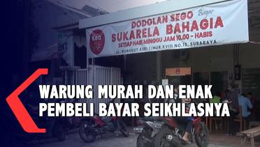 Warung Makan Enak dan Murah Surabaya, Pembeli Bayar Seikhlasnya