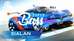 HYPER BASS ! FREE MUSIC FOR YOUR DAY - SIALAN - ANDRE ESTRELLA