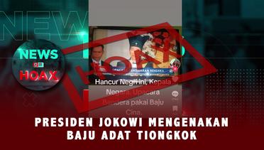Presiden Jokowi Kenakan Busana Adat Tiongkok | NEWS OR HOAX