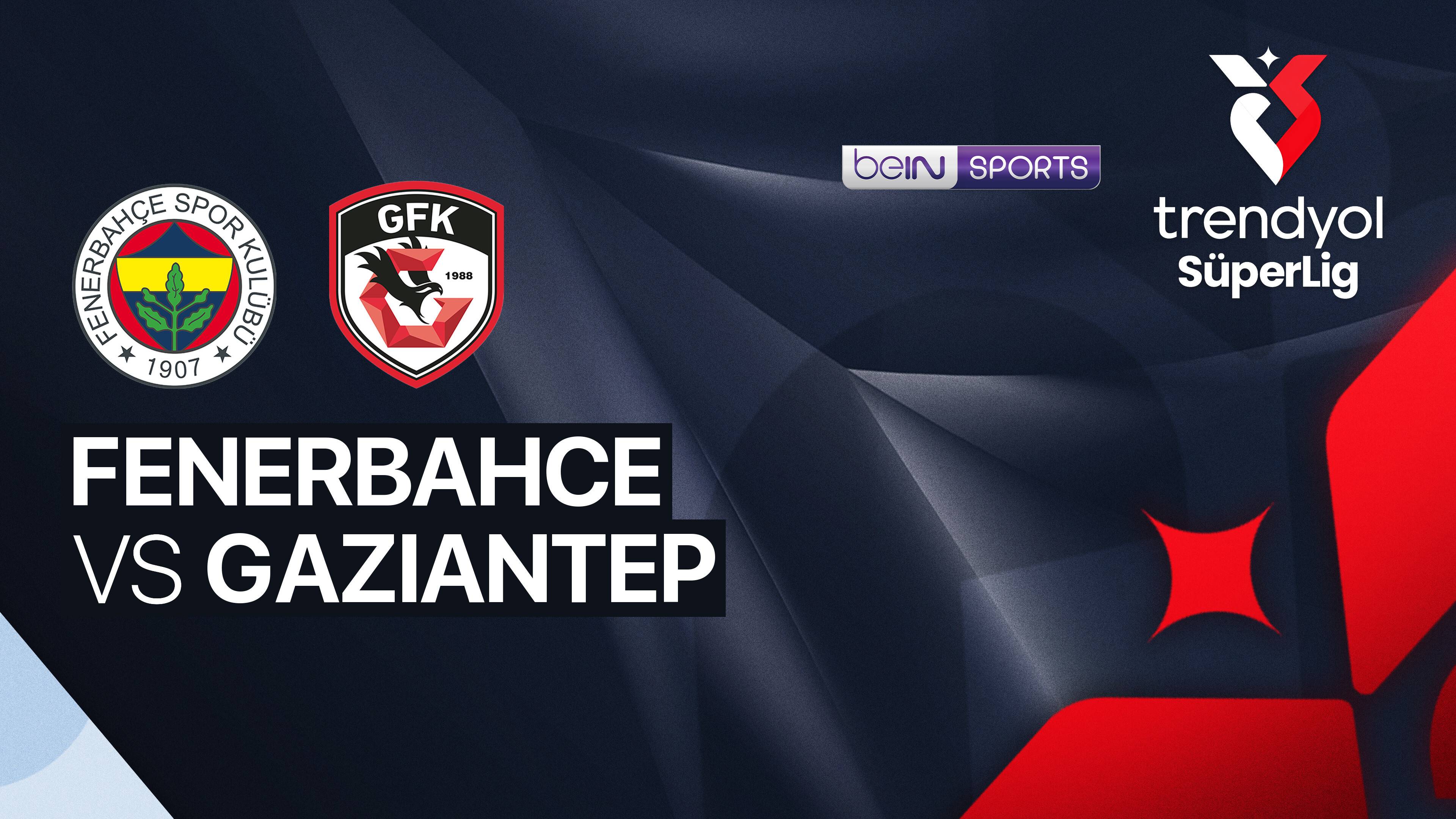 Fenerbahce vs Gaziantep