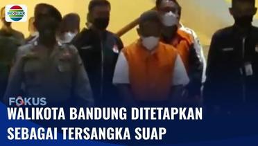 KPK Tetapkan Wali Kota Bandung Yana Mulyana sebagai Tersangka Suap | Fokus