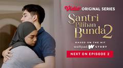 Santri Pilihan Bunda 2 - Vidio Original Series | Next On Episode 2