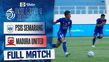 PSIS Semarang vs Madura United FC - Full Match | BRI Liga 1 2023/24