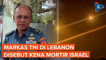 Kabar Markas TNI di Lebanon Kena Mortir Israel, Ini Penjelasan TNI