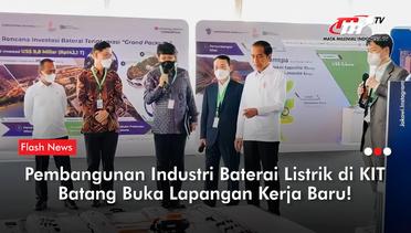 Proyek Baterai Listrik di KIT Batang Serap 20 Ribu Pekerja | Flash News