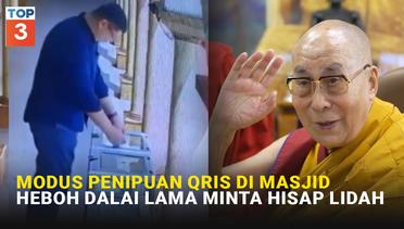 VIDEO TOP 3: Modus Penipuan QRIS di Masjid Hingga Heboh Dalai Lama Minta Hisap Lidah