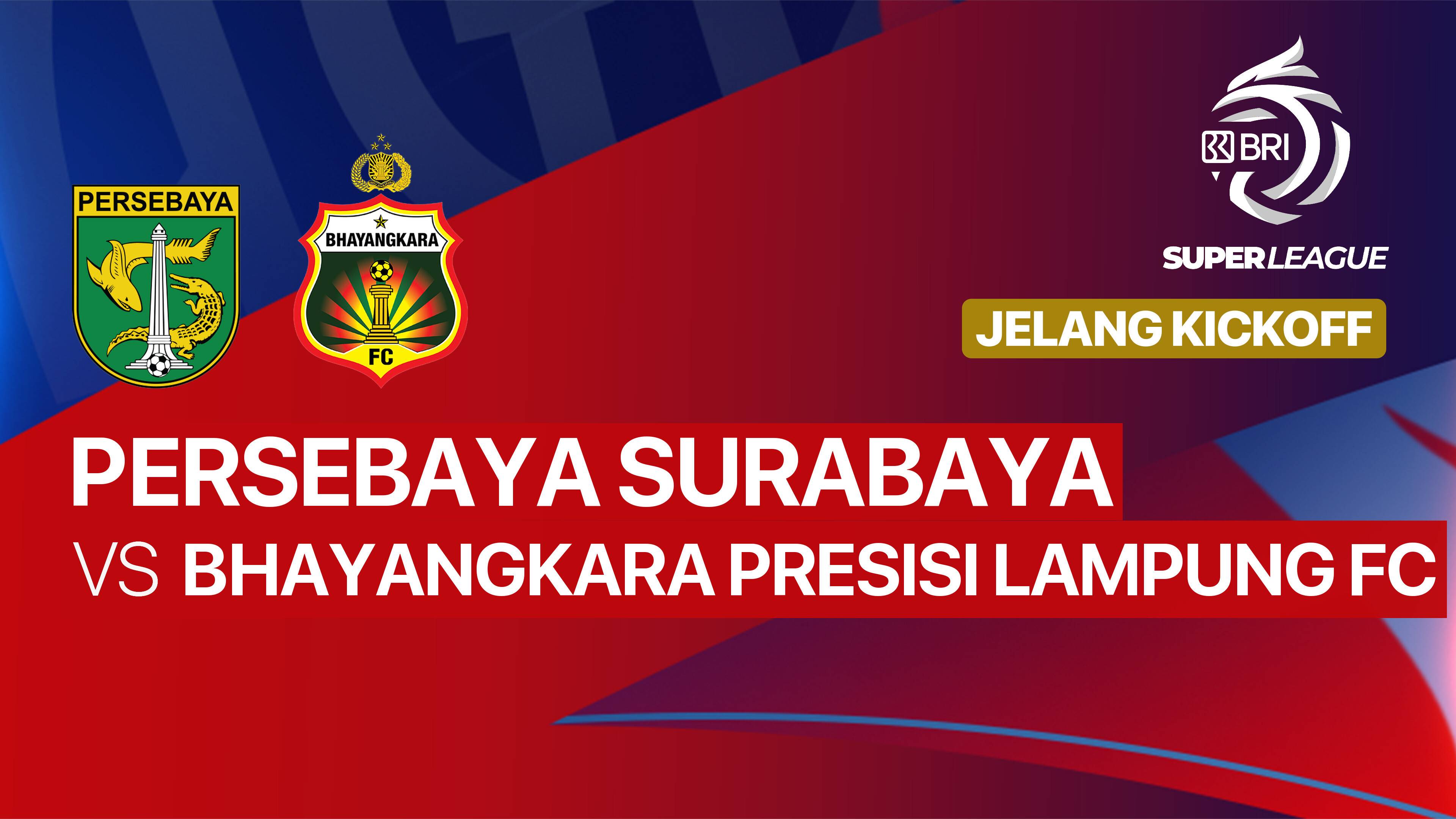 Persebaya vs Bhayangkara Presisi Lampung FC