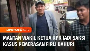 Mantan Wakil Ketua KPK Diperiksa Sebagai Saksi Kasus Pemerasan oleh Firli Bahuri | Liputan 6