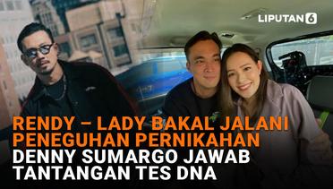 Rendy - Lady Bakal Jalani Peneguhan Pernikahan, Denny Sumargo Jawab Tantangan Tes DNA