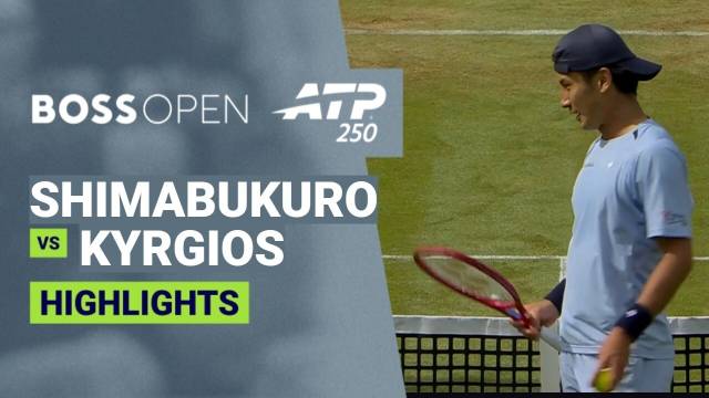 Sho Shimabukuro vs Nick Kyrgios - Highlight | ATP 250: BOSS Open 2026