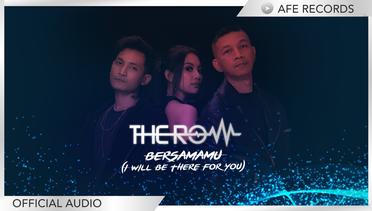 The Row - Bersamamu "I Will Be There For You" (Official Audio)