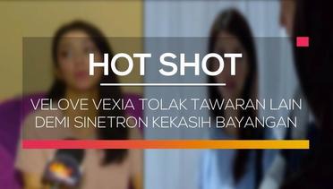Velove Vexia Tolak Tawaran Lain Demi Sinetron Kekasih Bayangan - Hot Shot